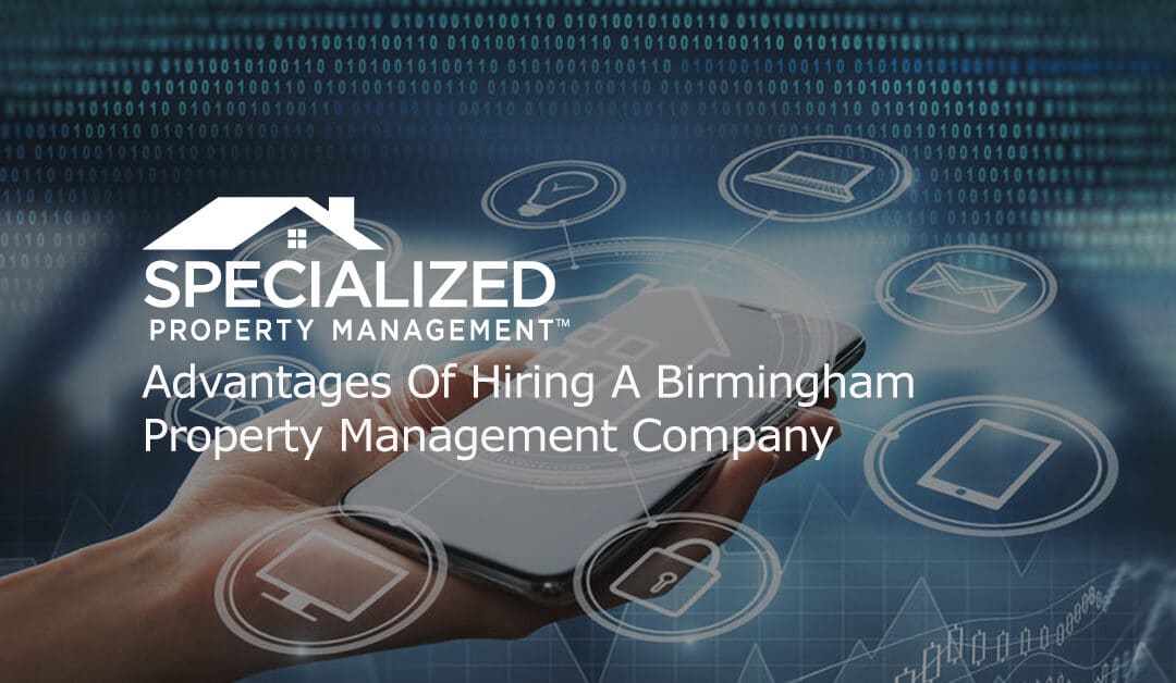 Advantages Of Hiring A Birmingham Property Management Company