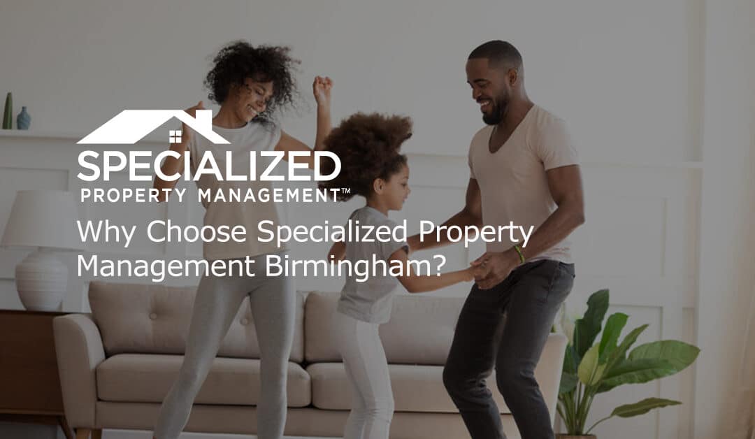 Why Choose Specialized Property Management Birmingham?