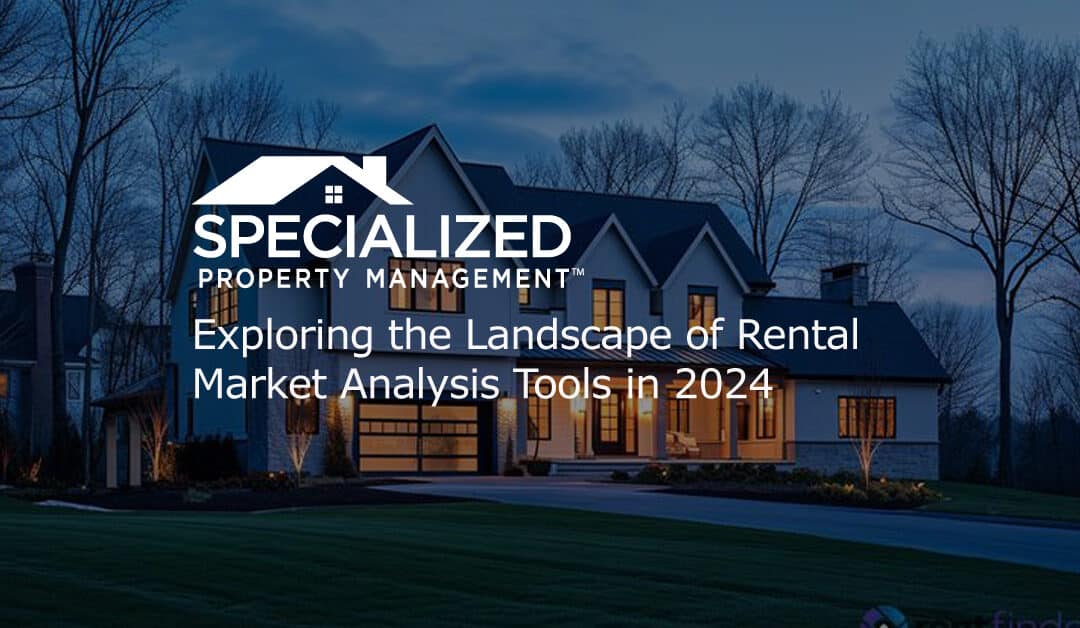 Exploring the Landscape of Rental Market Analysis Tools in 2024
