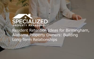 Resident Retention Ideas for Birmingham, Alabama Property Owners: Building Long-Term Relationships