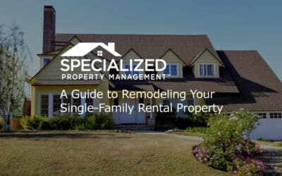A Guide to Remodeling Your Single-Family Rental Property