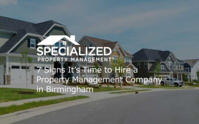 7 Signs It’s Time to Hire a Property Management Company in Birmingham